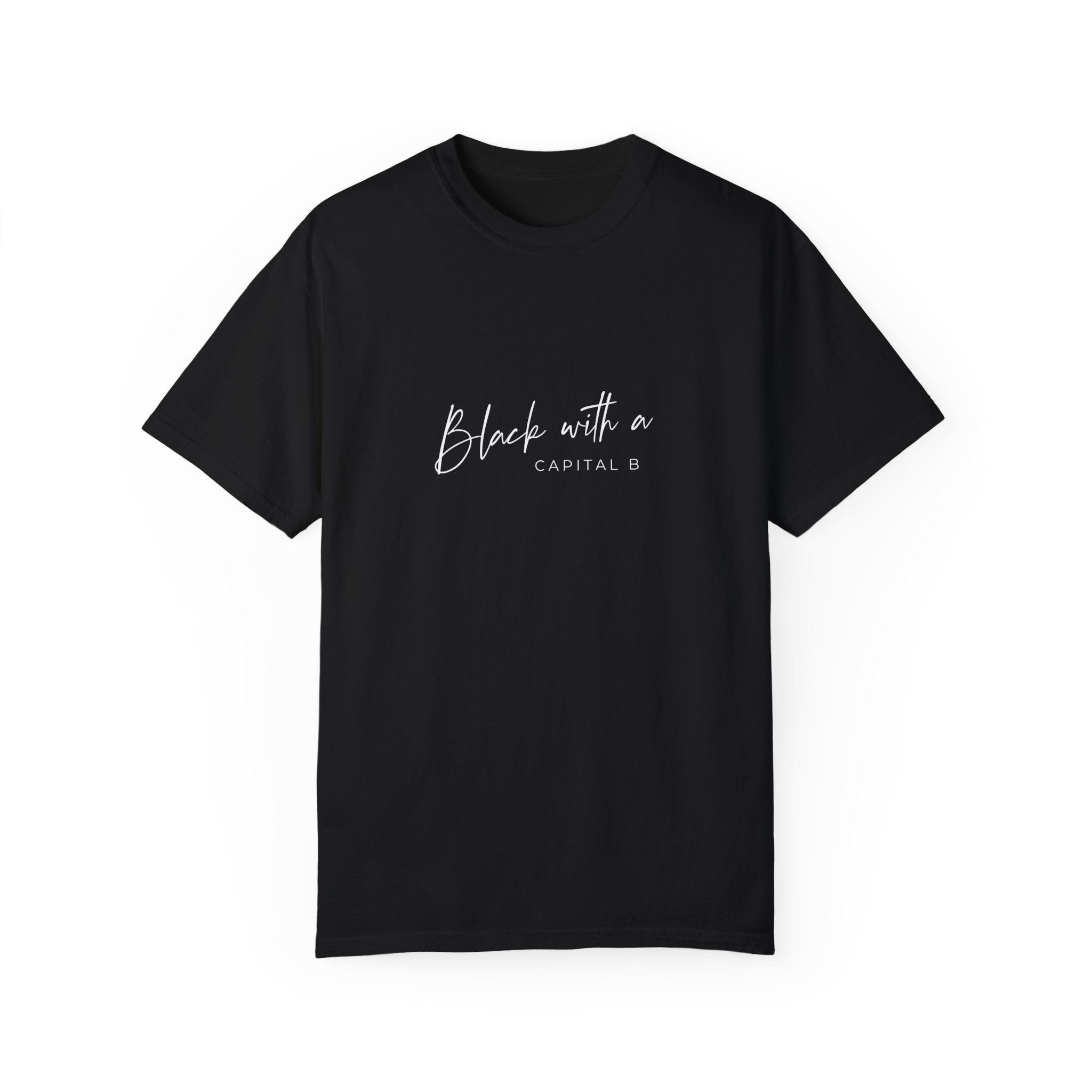 Black with a Capital B Unisex Garment-Dyed Tshirt